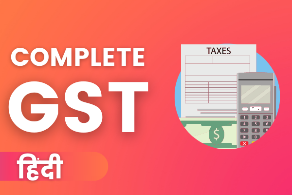 GST & ITR Online Certification Course - Hindi