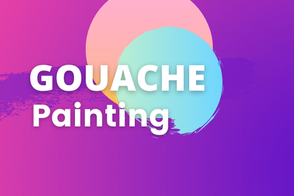 Gouache Painting Beginner to Advanced Online Course