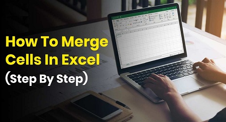 How To Merge Cells In Excel (Step By Step)